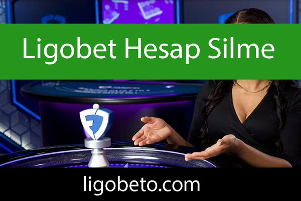 Ligobet hesap silme yapılmayan elit mekandır.