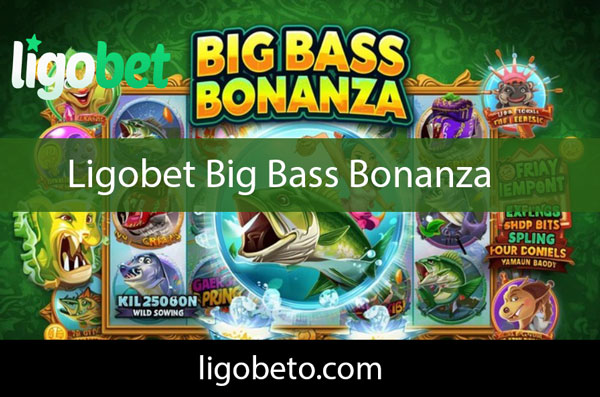 Ligobet big bass bonanza oyunuyla kazandırmaktadır.